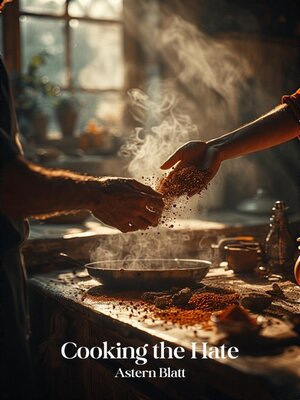 cover image of Cooking the Hate